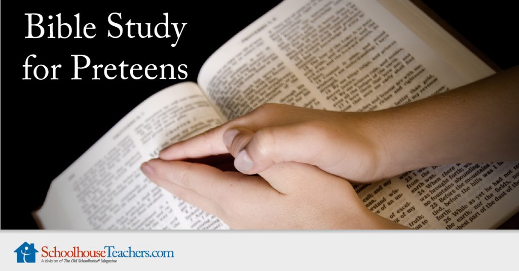 Bible Study For Preteens Class SchoolhouseTeacherscom