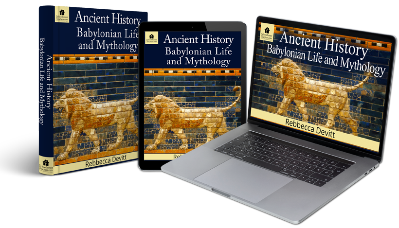 Ancient History Babylonian Life and Mythology Homeschool History