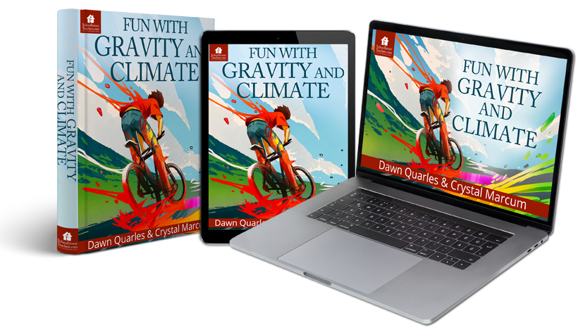 Fun with Gravity and Climate Homeschool Science