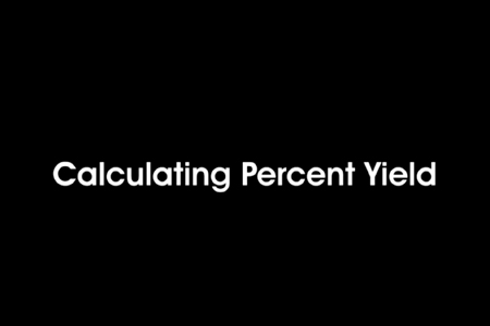 Advanced Chemistry: Calculating Percent Yield