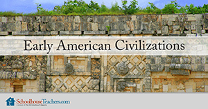 early American civilizations homeschool history