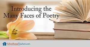 Introducing the Many Faces of Poetry Homeschool Language Arts
