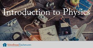 Introduction to Physics Homeschool Science