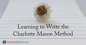 Charlotte Mason Method homeschool writing course