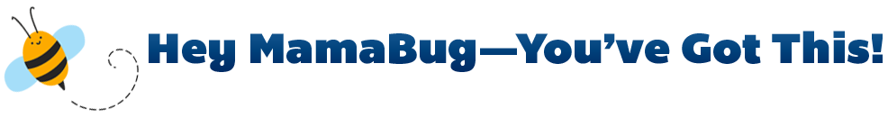 st-mama-bug-page-title-you-got-this